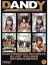 DANDY-474 DANDY 10th Anniversary Only the unseen man loses! Black Megachi ○ Po VS Popular Actress First and Last Work Collection 480 Minutes Thumbnail