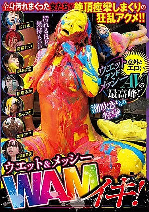 DOA-010 Wet & Messy WAM Orgasms! Women Full Body Covered In Dirt Go Into Spasmic Ecstatic Furious Orgasm Pleasure!!