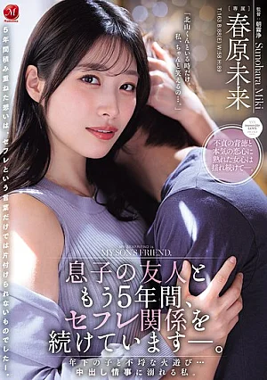 [UNCENSORED-LEAK] JUR-864 I’ve Been Having A Casual Sexual Relationship With My Son’s Friend For Five Years Now. A Wicked Fling With A Younger Guy… I’m Addicted To Unprotected Sex. – Haruhara MiraiJUR00864 息子の友人ともう5年間、セフレ関係を続けていますー。 年下の子と