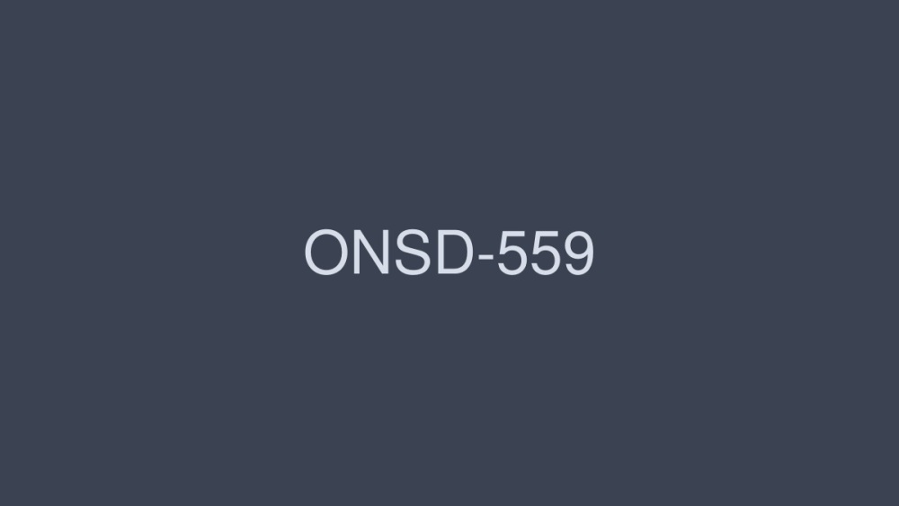 ONSD-559 Nikaido Sophia S1 8 Hours Special - Nikaido Sofia Thumbnail