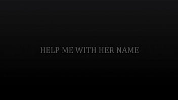 Help Me With Her Name Please