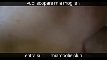 Mia Moglie , Vuoi Scoparla ? - Entra Su: Miamoglie.club - mia, da, scopata, moglie, scopare, troia, amico, vuole, essere - Video 4450074