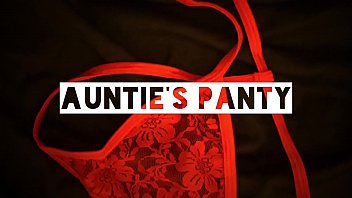 Auntys Panties, Must Watch