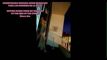 Excitando Desnuda Desde Mi Balc_n A Los Hombres De La Calle - Blanca Gar