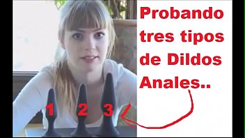 Probando Tres Tipos De Dildos Anales