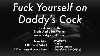 Ddlg Roleplay: Fuck Yourself On Daddy' Big Cock (feelgoodfilth.com - Erotic Audio Porn For Women)
