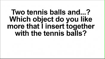 Write Your Preference For My Next Video. What Object Do You Like I Insert Together With The Tennis Balls?