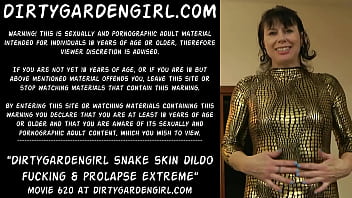 Dirtygardengirl Snake Skin Dildo Fucking _ Prolapse Extreme