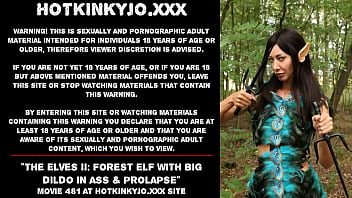 The Elves Ii: Forest Elf With Big Dildo In Ass _ Prolapse