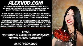 Hotkinkyjo Tomatos, Xo Speculum, Fisting _ Anal Prolapse