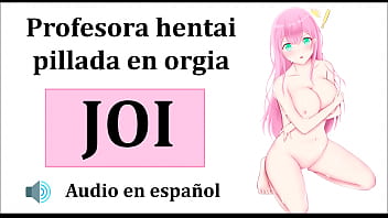 Joi Hentai, Orgia Con La Profesora. Audio Español.