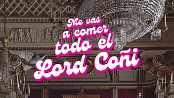 Me Vas A Comer Todo El Lord Coñi