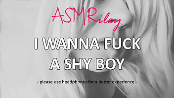 Eroticaudio - Asmr I Wanna Fuck A Shy Boy -asmriley