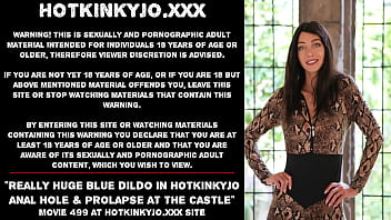Really Huge Blue Dildo In Hotkinkyjo Anal Hole _ Prolapse At The Castle