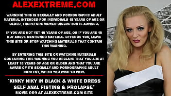 Kinky Niky In Black _ White Dress Self Anal Fisting _ Prolapse