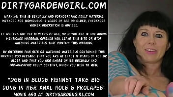 Dirtygardengirl In Blude Fishnet Take Big Dong In Her Anal Hole _ Prolapse