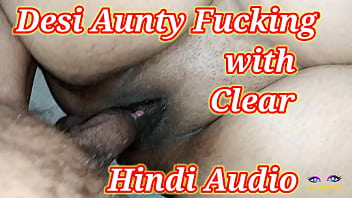 Desi Aunty Fucking With Clear Hindi Audio