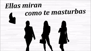 Ellas Miran Como Te Masturbas Joi Anal Voz Española