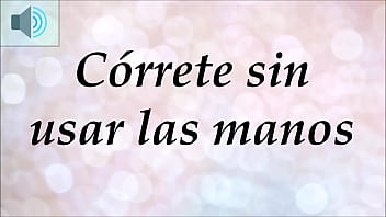 Joi - Córrete Sin Usar Las Manos. Meditación - Hipnosis.