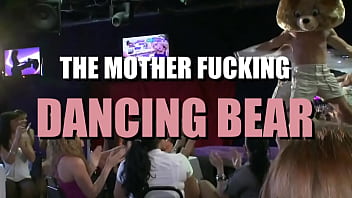 It' The Mother Fucking Dancing Bear!
