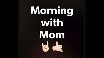 Morning With Mother Milf