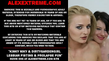 Kinky Niky _ Dirtygardengirl Lesbian Fisting _ Prolapse Fun