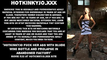 Hotkinkyjo Fuck Her Ass With Blude Wine Bottle And Prolapse In Abandoned Factory