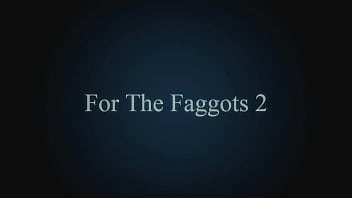 For The Faggots 2
