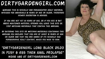 Dirtygardengirl Long Black Dildo In Pusy _ Ass Then Anal Prolapse