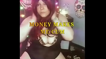 Money Makes Me Cum