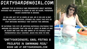 Dirtygardengirl Anal Fisting _ Prolapse In Swimming Pool