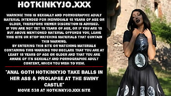 Anal Goth Hotkinkyjo Take Balls In Her Ass _ Prolapse At The Swiny Castle