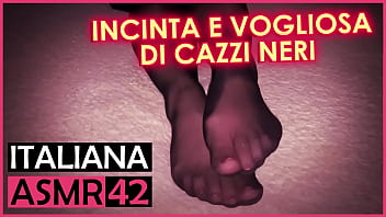 Incinta E Vogliosa Di Cazzi Neri - Italiana Dialoghi Asmr
