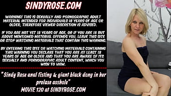 Sindy Rose Anal Fisting _ Giant Black Dong In Her Prolapse Asshole