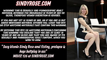 Sexy Blonde Sindy Rose Anal Fisting, Prolapse _ Huge Buttplug In Ass