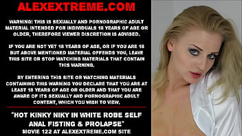 Hot Pornstar Kinky Niky In White Robe Self Anal Fisting _ Prolapse