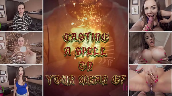 Casting A Spell On Your Mean Gf - Preview - Immeganlive