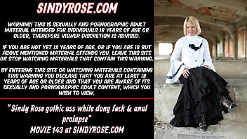 Sindy Rose Gothic Ass White Dong Fuck _ Anal Prolapse