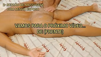 2- MINHA ESPOSA E O MASSAGISTA P/2 ela gostou e aceitou mais uma sessão (2_ Sessão)