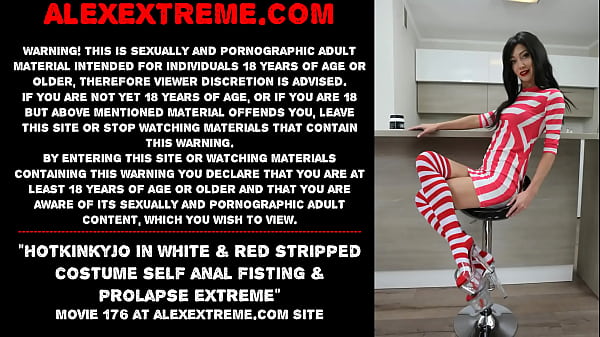 Hotkinkyjo In White _ Red Stripped Costume Self Anal Fisting _ Prolapse Extreme