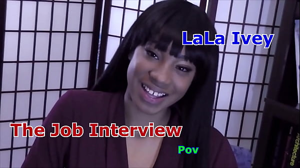 Lala Ivey The Job Interview Pov