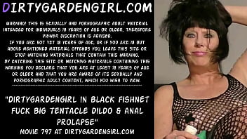 Dirtygardengirl In Black Fishnet Fuck Big Dildo _ Anal Prolapse