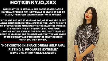Hotkinkyjo In Snake Dress Self Anal Fisting _ Prolapse Extreme