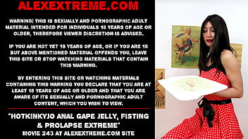 Hotkinkyjo Anal Gape Jelly, Fisting _ Prolapse Extreme