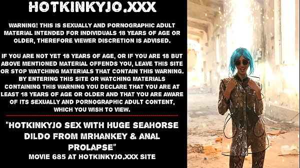 Hotkinkyjo Sex With Huge Seahorse Dildo From Mrhankey _ Anal Prolapse