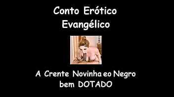 Conto Erótico Evangélico - A Crente Novinha E O Negro Bem Dotado