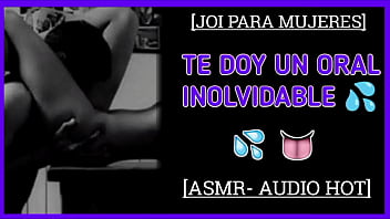 [joi] Te Doy Un Rico Oral Para Que Te Corras Y Acabes Mojadita [para Mujeres] [audio Hot]