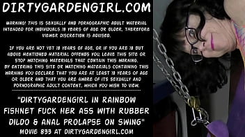 Dirtygardengirl In Rainbow Fishnet Fuck Her Ass With Rubber Dildo _ Anal Prolapse On Swing