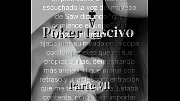 Relato: Póker Lascivo (parte Vii)