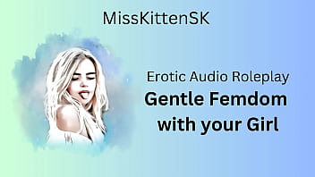 Erotic Audio Roleplay: Gentle Femdom With Your Girl (dirty English Accent)